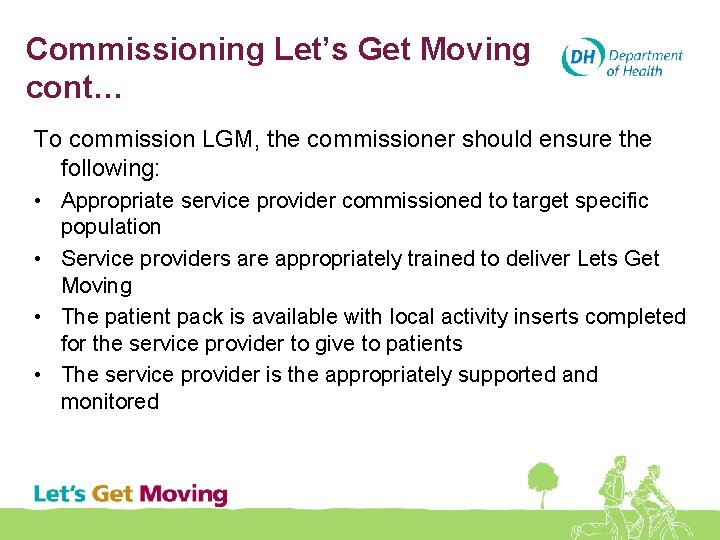 Commissioning Let’s Get Moving cont… To commission LGM, the commissioner should ensure the following: