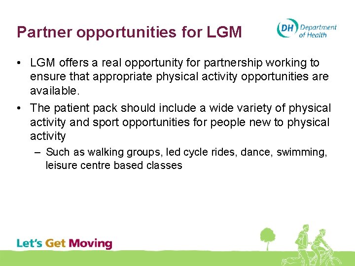 Partner opportunities for LGM • LGM offers a real opportunity for partnership working to