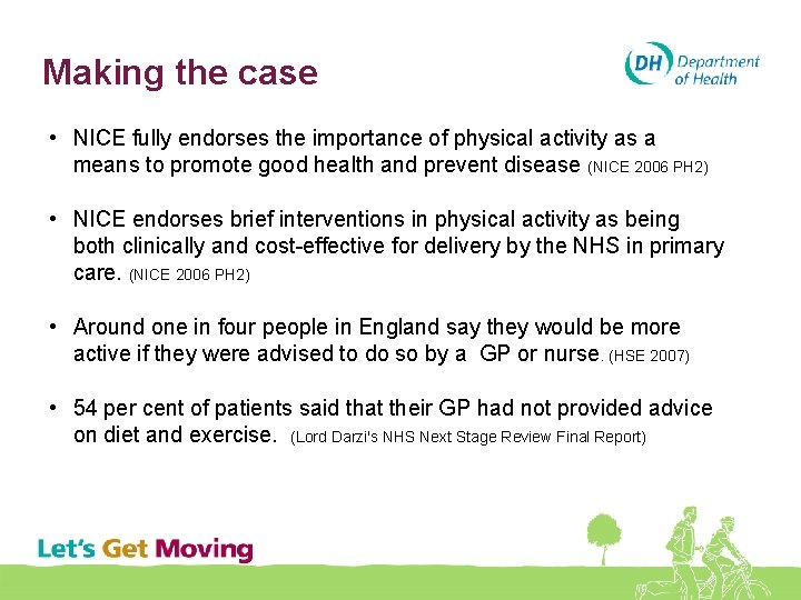 Making the case • NICE fully endorses the importance of physical activity as a