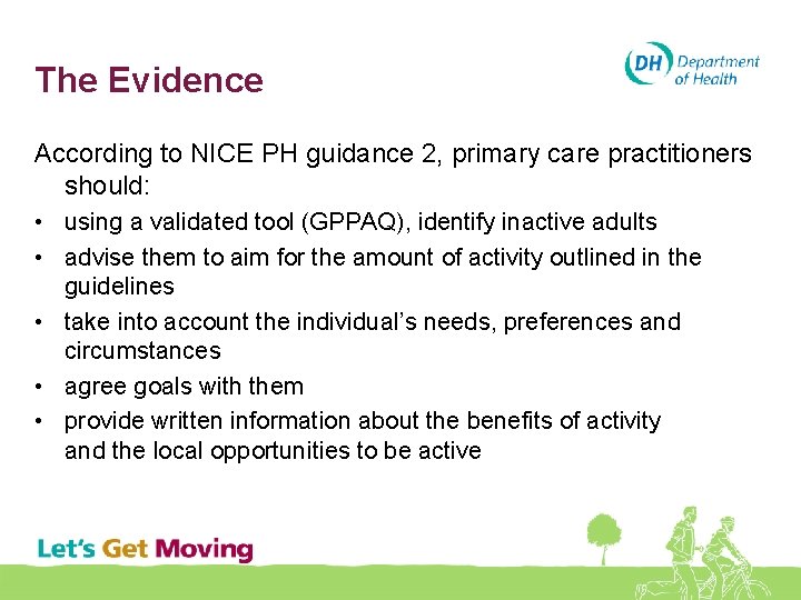 The Evidence According to NICE PH guidance 2, primary care practitioners should: • using