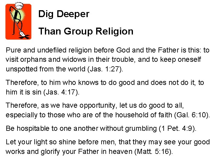 Dig Deeper Than Group Religion Pure and undefiled religion before God and the Father