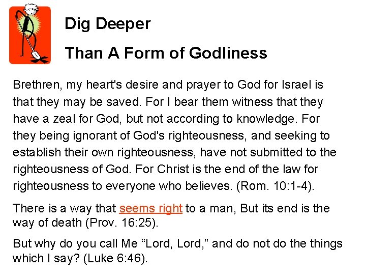 Dig Deeper Than A Form of Godliness Brethren, my heart's desire and prayer to