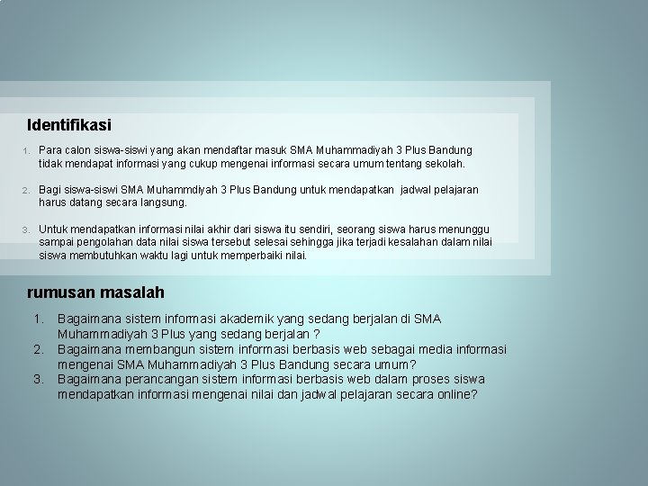  Identifikasi 1. Para calon siswa-siswi yang akan mendaftar masuk SMA Muhammadiyah 3 Plus