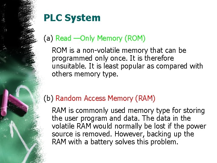 PLC System (a) Read —Only Memory (ROM) ROM is a non-volatile memory that can