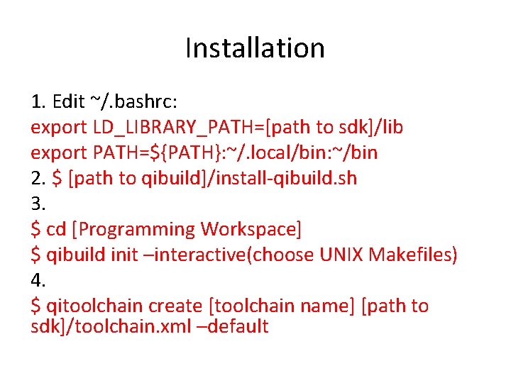 Installation 1. Edit ~/. bashrc: export LD_LIBRARY_PATH=[path to sdk]/lib export PATH=${PATH}: ~/. local/bin: ~/bin