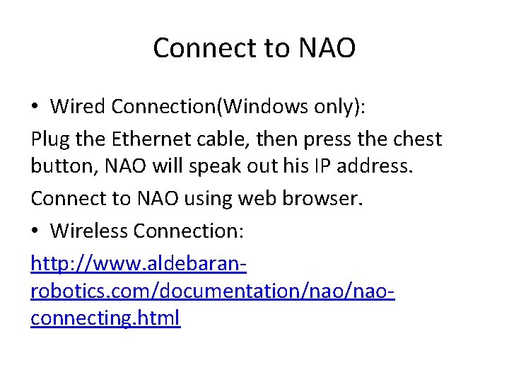 Connect to NAO • Wired Connection(Windows only): Plug the Ethernet cable, then press the