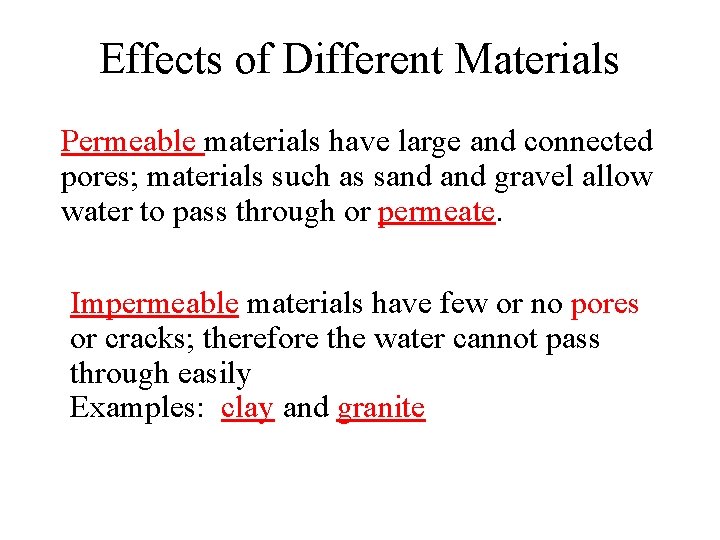 Effects of Different Materials Permeable materials have large and connected pores; materials such as