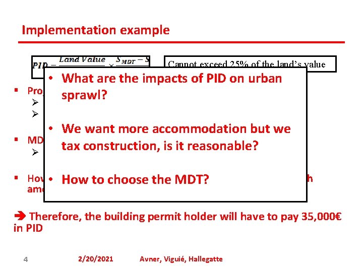 Implementation example Cannot exceed 25% of the land’s value § • What are the