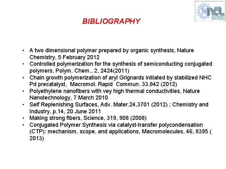 BIBLIOGRAPHY • A two dimensional polymer prepared by organic synthesis, Nature Chemistry, 5 February