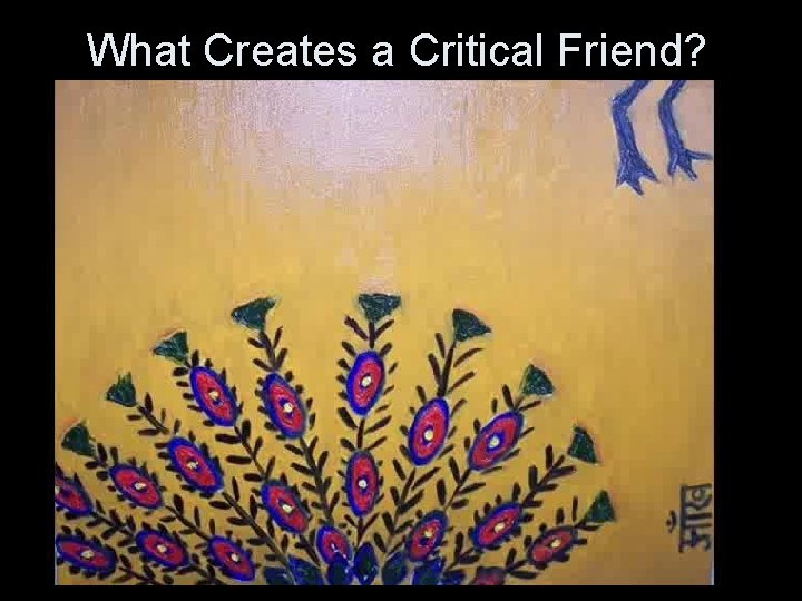 What Creates a Critical Friend? 