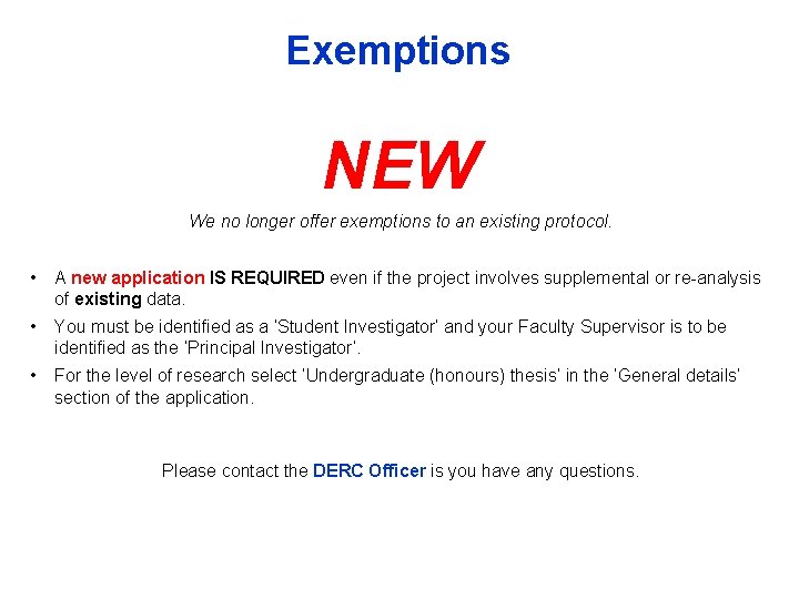 Exemptions NEW We no longer offer exemptions to an existing protocol. • A new