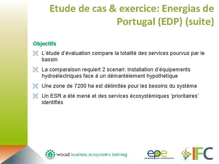 Etude de cas & exercice: Energias de Portugal (EDP) (suite) Objectifs Ë L’étude d’évaluation