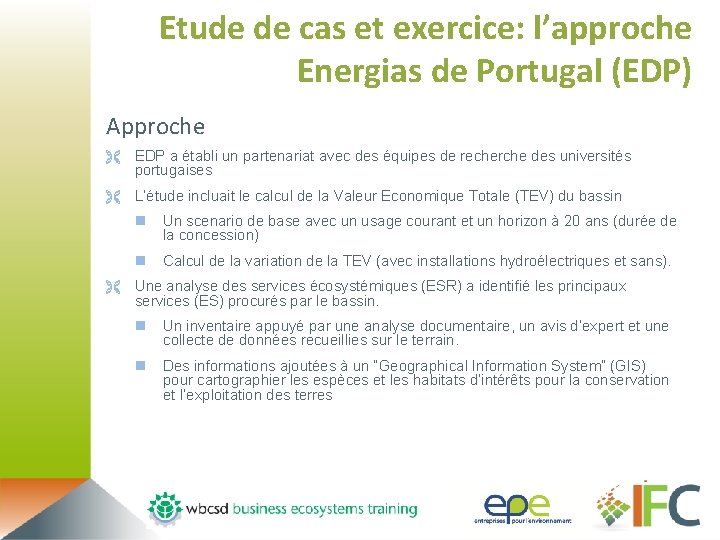 Etude de cas et exercice: l’approche Energias de Portugal (EDP) Approche Ë EDP a