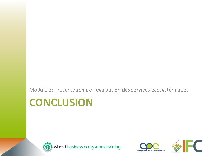 Module 3: Présentation de l’évaluation des services écosystémiques CONCLUSION 