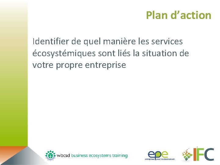 Plan d’action Identifier de quel manière les services écosystémiques sont liés la situation de
