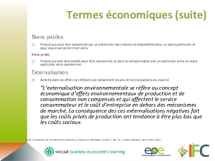 Termes économiques (suite) Biens publics Ë Produit qui peut être consommé par un particulier