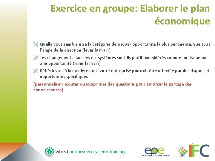 Exercice en groupe: Elaborer le plan économique Ë Quelle vous semble être la catégorie