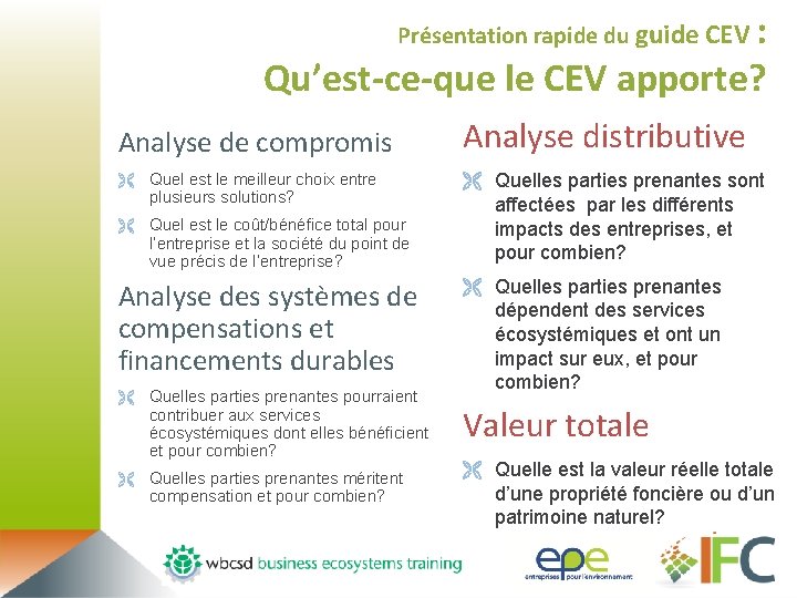 : Qu’est-ce-que le CEV apporte? Présentation rapide du guide CEV Analyse de compromis Ë