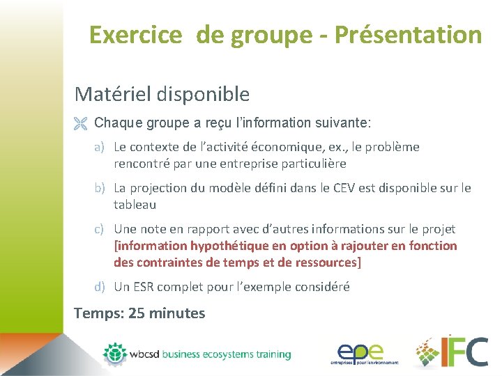 Exercice de groupe - Présentation Matériel disponible Ë Chaque groupe a reçu l’information suivante: