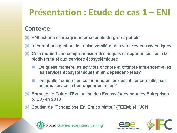 Présentation : Etude de cas 1 – ENI Contexte Ë ENI est une compagnie