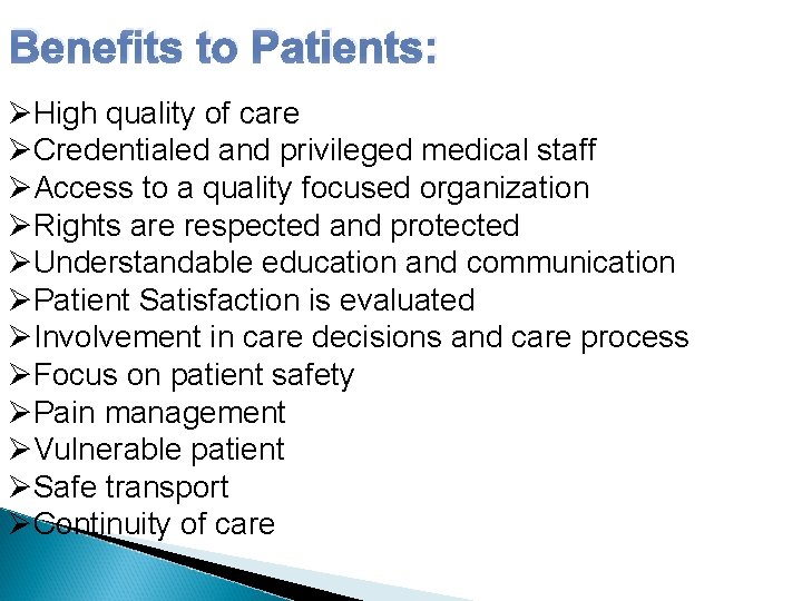 Benefits to Patients: ØHigh quality of care ØCredentialed and privileged medical staff ØAccess to