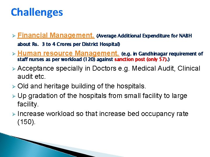 Challenges Ø Financial Management. (Average Additional Expenditure for NABH about Rs. 3 to 4