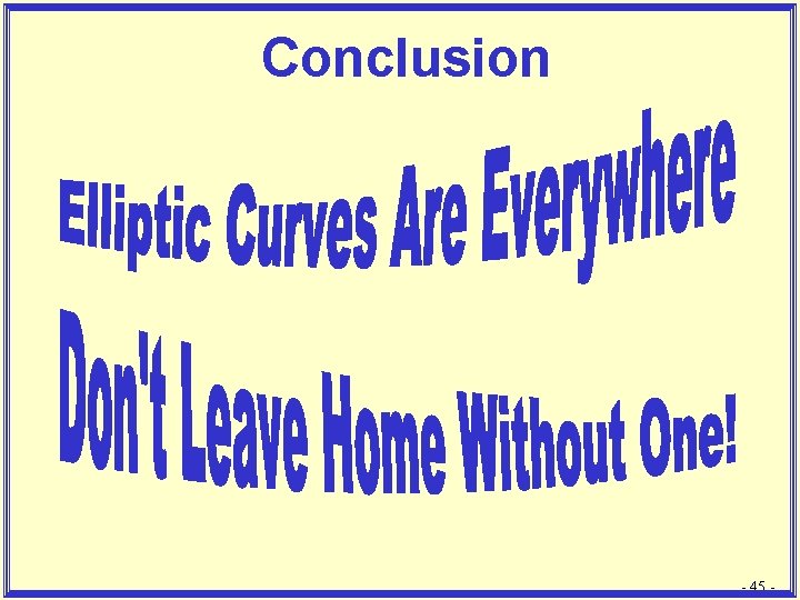 Conclusion - 45 - 