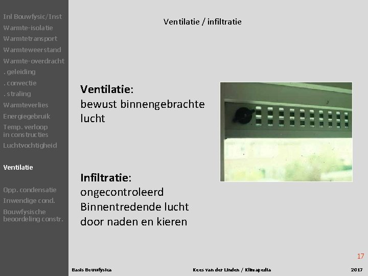 Inl Bouwfysic/Inst Ventilatie / infiltratie Warmte-isolatie Warmtetransport Warmteweerstand Warmte-overdracht. geleiding. convectie. straling Warmteverlies Energiegebruik