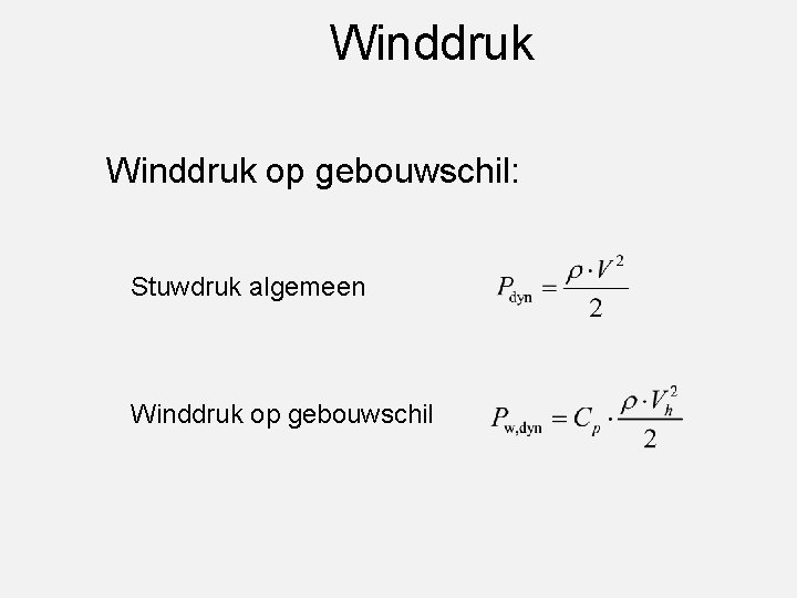 Winddruk op gebouwschil: Stuwdruk algemeen Winddruk op gebouwschil 