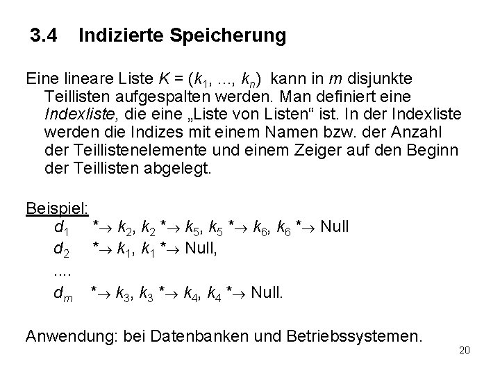 3. 4 Indizierte Speicherung Eine lineare Liste K = (k 1, . . .