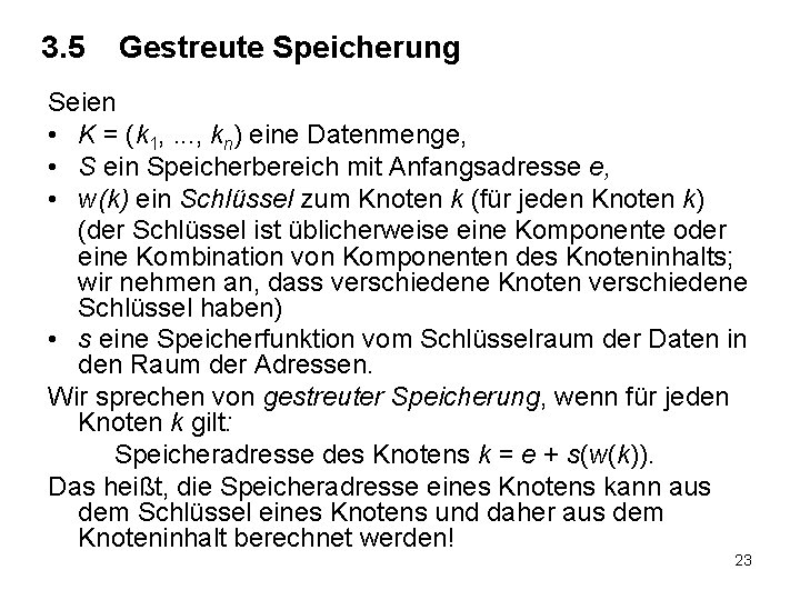3. 5 Gestreute Speicherung Seien • K = (k 1, . . . ,