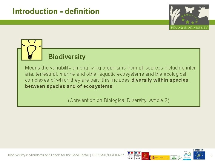 Introduction - definition Biodiversity Means the variability among living organisms from all sources including