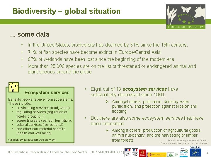 Biodiversity – global situation. . . some data • • In the United States,