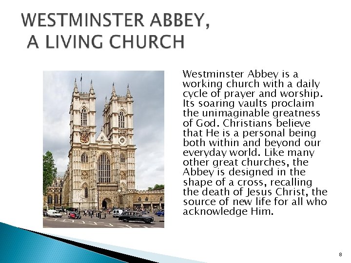 Westminster Abbey is a working church with a daily cycle of prayer and worship.