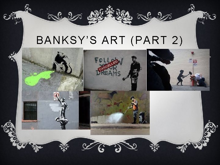 BANKSY’S ART (PART 2) 