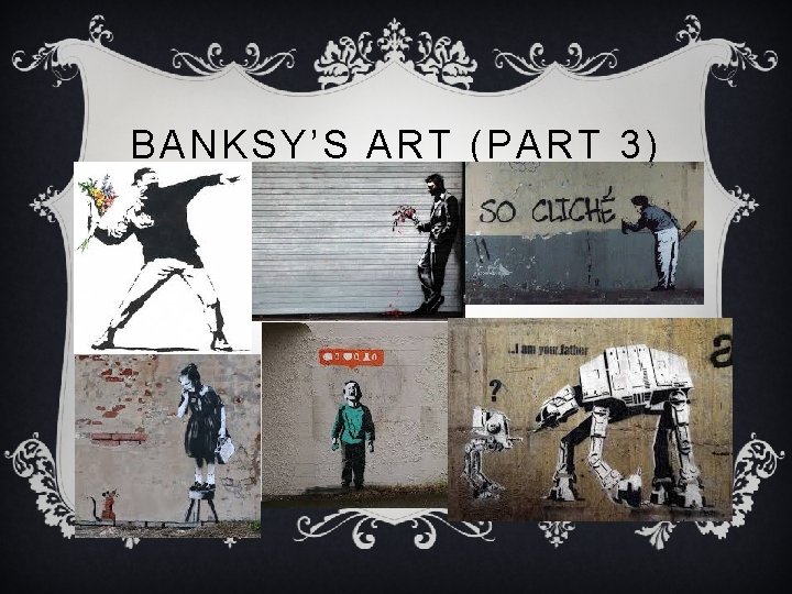 BANKSY’S ART (PART 3) 