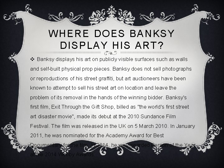 WHERE DOES BANKSY DISPLAY HIS ART? v Banksy displays his art on publicly visible