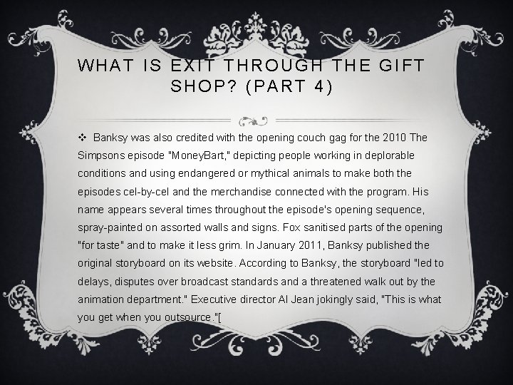 WHAT IS EXIT THROUGH THE GIFT SHOP? (PART 4) v Banksy was also credited