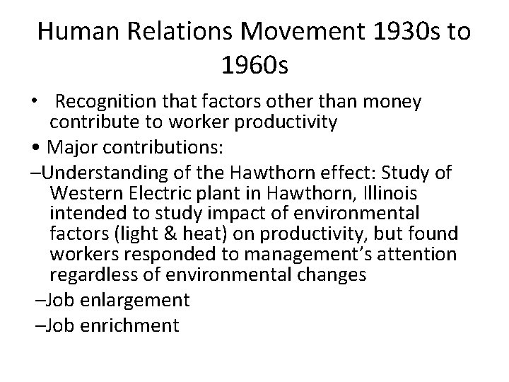 Human Relations Movement 1930 s to 1960 s • Recognition that factors other than