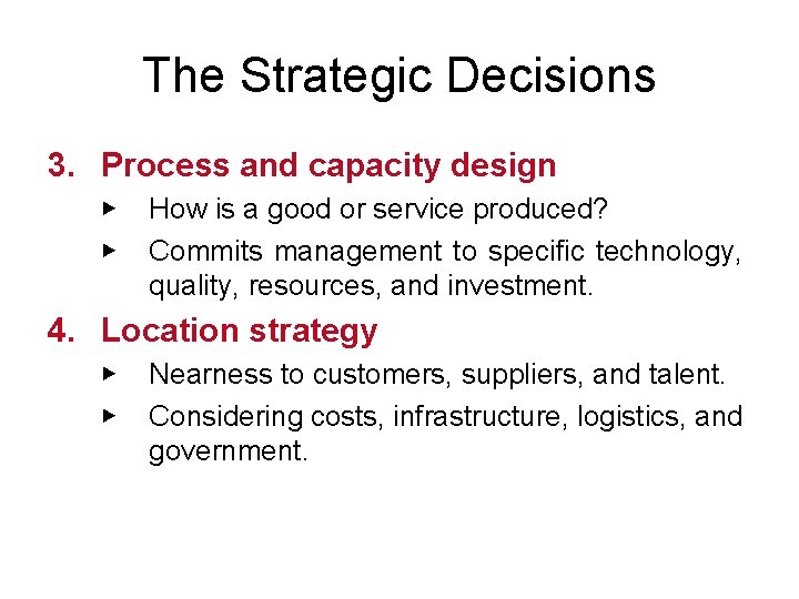 The Strategic Decisions 3. Process and capacity design ▶ ▶ How is a good