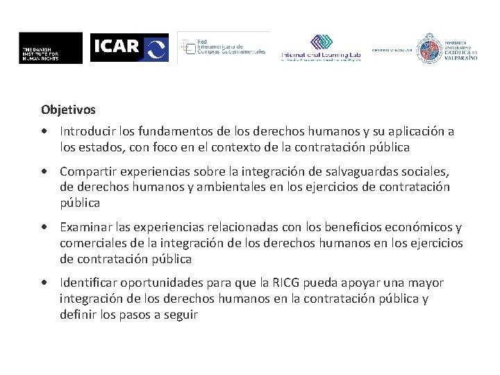 Objetivos Introducir los fundamentos de los derechos humanos y su aplicación a los estados,