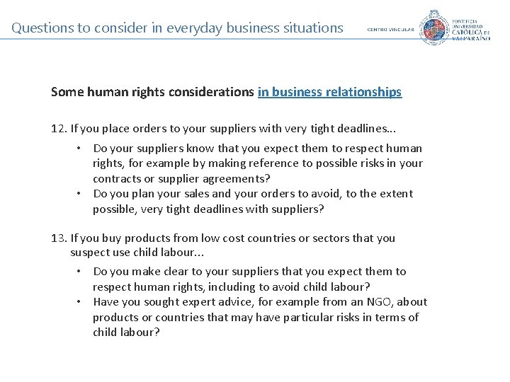 Questions to consider in everyday business situations Some human rights considerations in business relationships