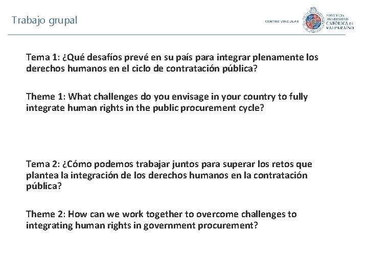 Trabajo grupal Tema 1: ¿Qué desafíos prevé en su país para integrar plenamente los