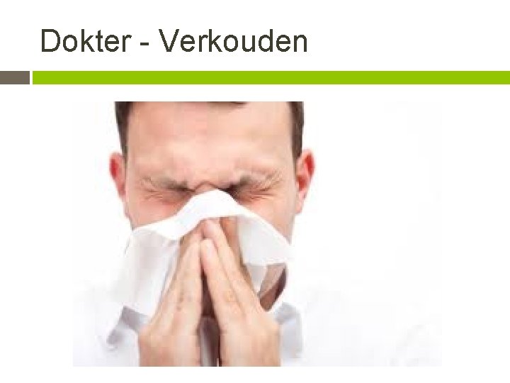 Dokter - Verkouden 