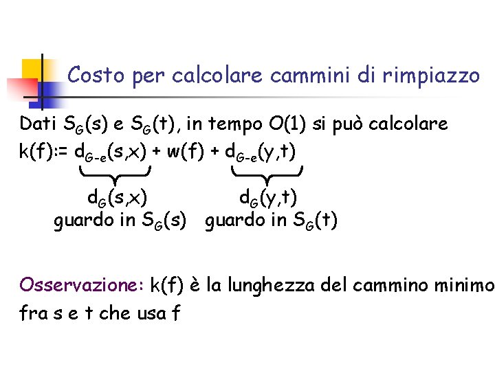 Costo per calcolare cammini di rimpiazzo Dati SG(s) e SG(t), in tempo O(1) si