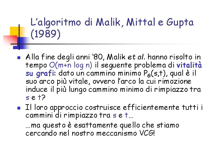 L’algoritmo di Malik, Mittal e Gupta (1989) n n Alla fine degli anni ‘