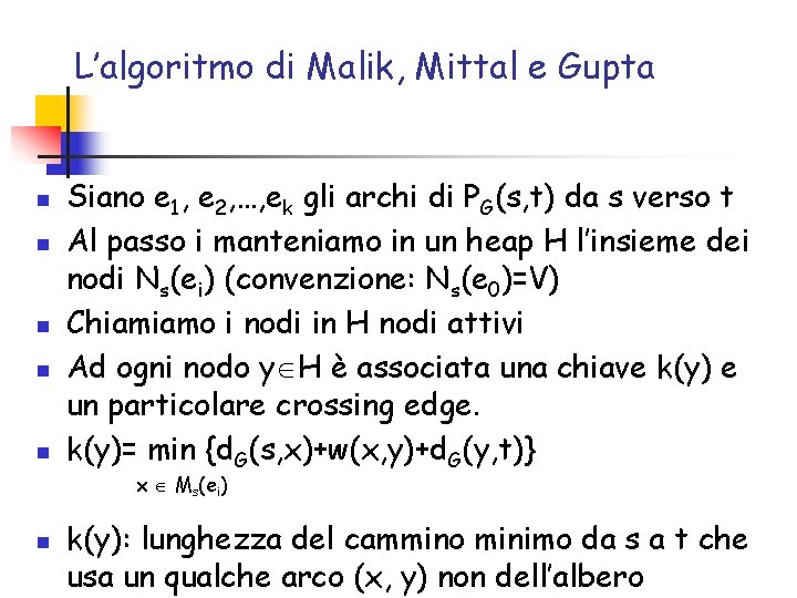 L’algoritmo di Malik, Mittal e Gupta n n n Siano e 1, e 2,