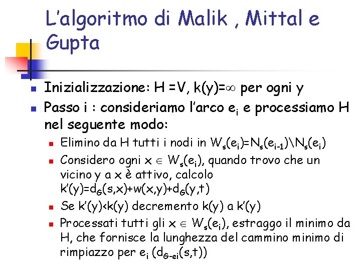 L’algoritmo di Malik , Mittal e Gupta n n Inizializzazione: H =V, k(y)= per