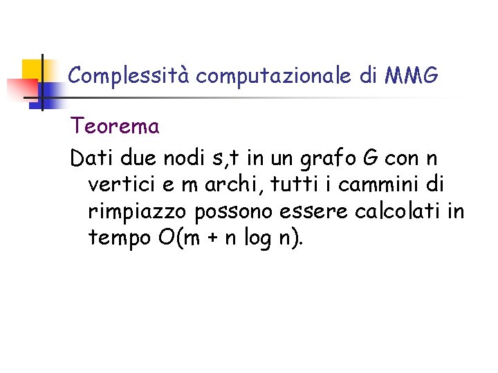 Complessità computazionale di MMG Teorema Dati due nodi s, t in un grafo G