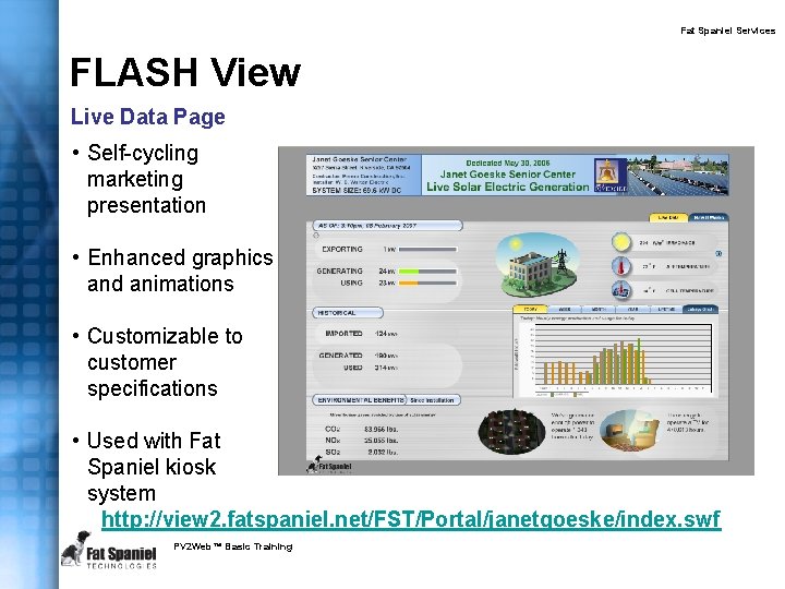 Fat Spaniel Services FLASH View Live Data Page • Self-cycling marketing presentation • Enhanced